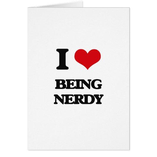 I Love Being Nerdy Cards (Front)