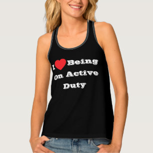 I ♥️ love Being On Active Duty Tank Top