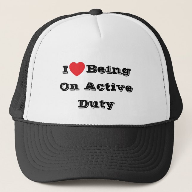 I ♥️ love Being On Active Duty  Trucker Hat (Front)