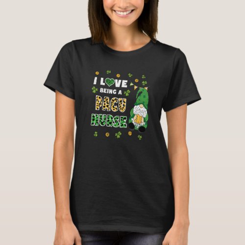 I Love Being Pacu Nurse Gnome St Patricks Day T_Shirt