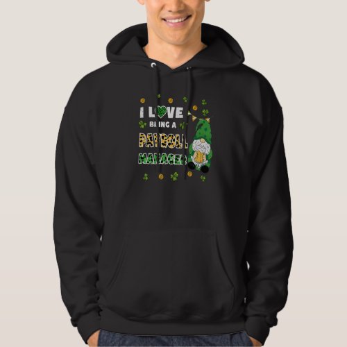 I Love Being Payroll Manager Gnome St Patricks Day Hoodie