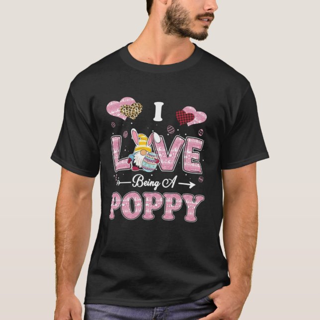 I Love Being Poppy Easter Gnome Family Matching T-Shirt (Front)