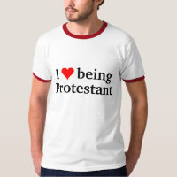 I love being protestant T-Shirt