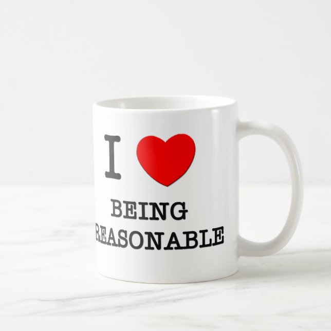 I Love Being Reasonable Coffee Mug (Right)