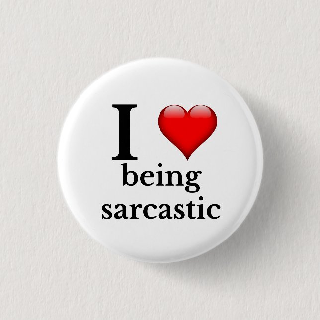 I love being sarcastic button (Front)