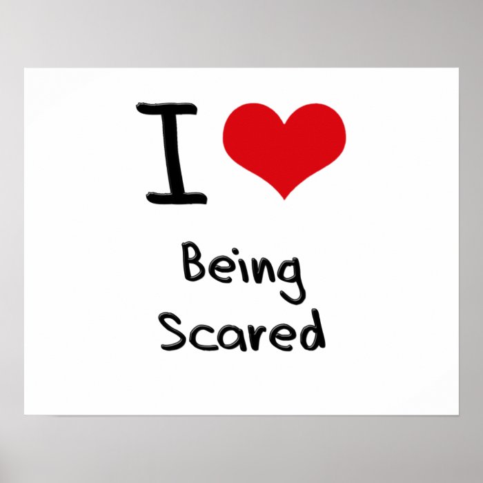 I love Being Scared Posters