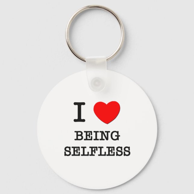 I Love Being Selfless Keychain (Front)