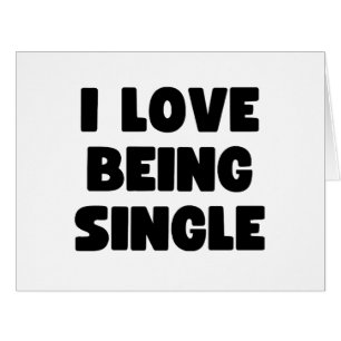 I love being single cards