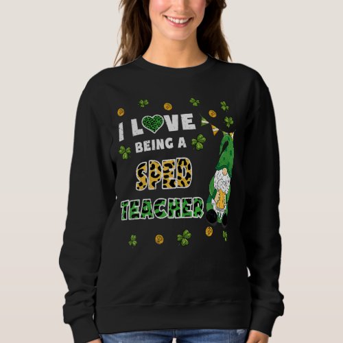 I Love Being Sped Teacher Gnome St Patricks Day Sweatshirt
