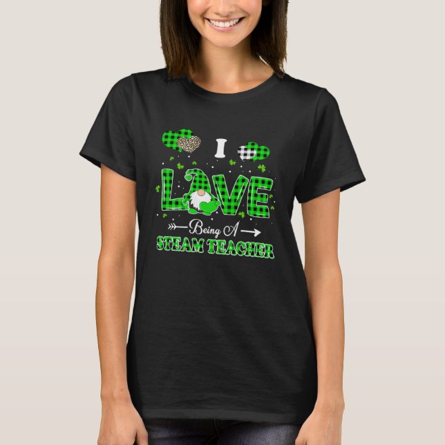 I Love Being STEAM Teacher Gnome Leopard Patricks  T-Shirt (Front)