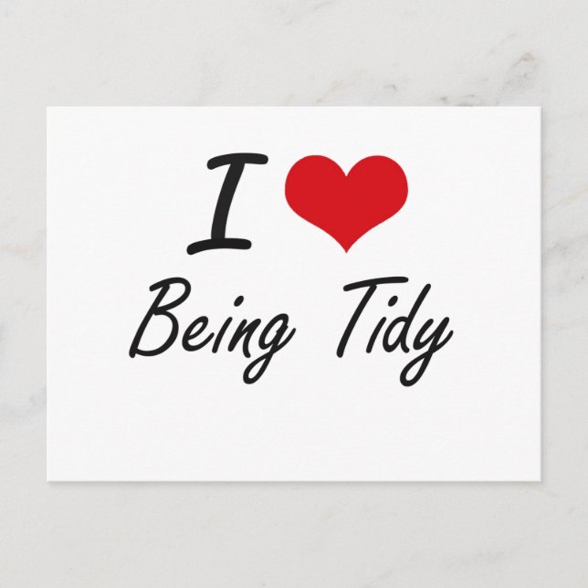 I love Being Tidy Artistic Design Postcard (Front)