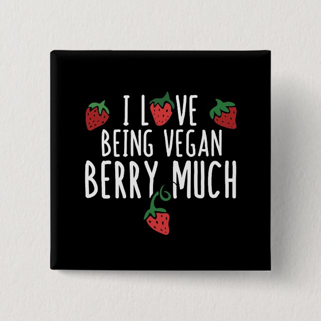 i love being vegan strawberry much pinback button (Front)