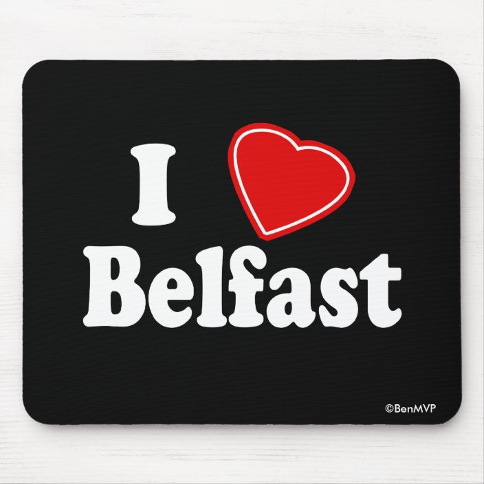 I Love Belfast Mouse Pad