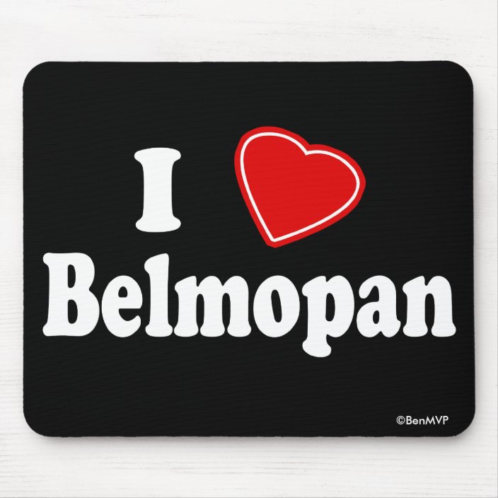 I Love Belmopan Mouse Pad