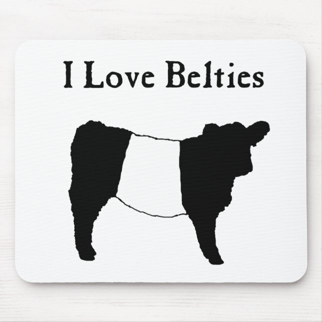 I Love Belties - Black White Belted Galloway Cows Mouse Pad (Front)