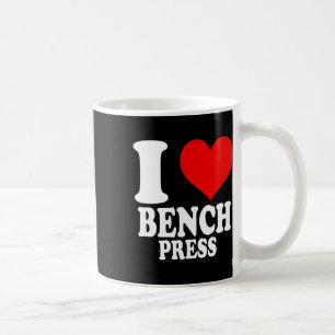 I Love Bench Press 1 Coffee Mug