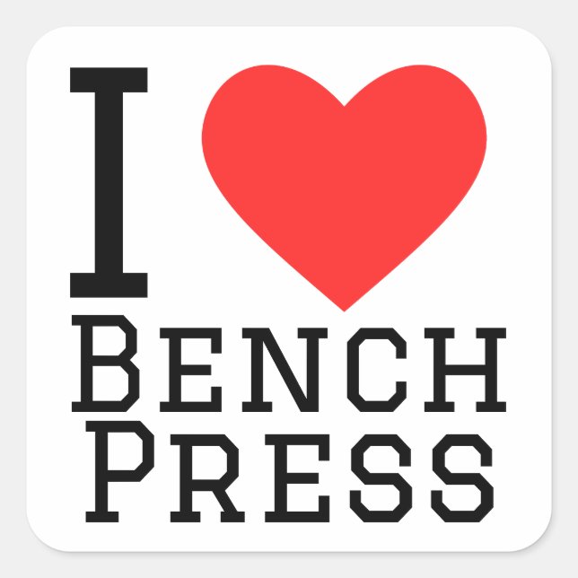 I love bench press square sticker (Front)
