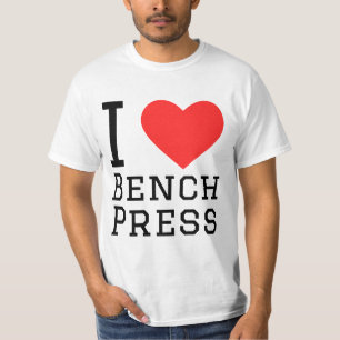 I love bench press T-Shirt