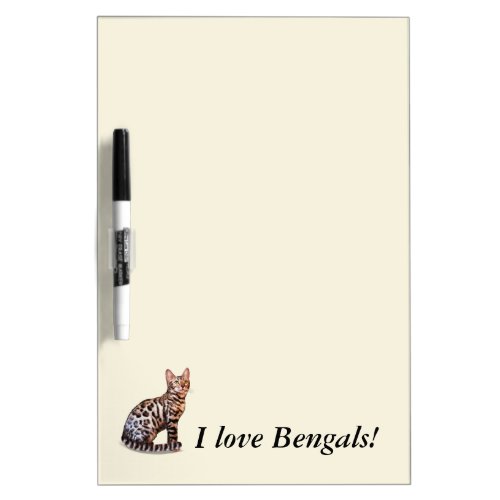 I love Bengal Cats Dry Erase Board