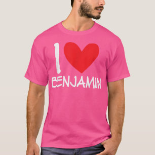 I Love Benjamin Name Personalized Men Guy BFF Frie T-Shirt