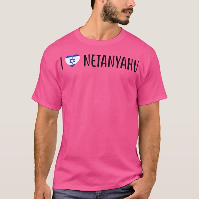 I Love Benjamin Netanyahu - I Heart  Benjamin Neta T-Shirt (Front)