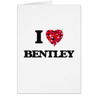 I Love Bentley Cards