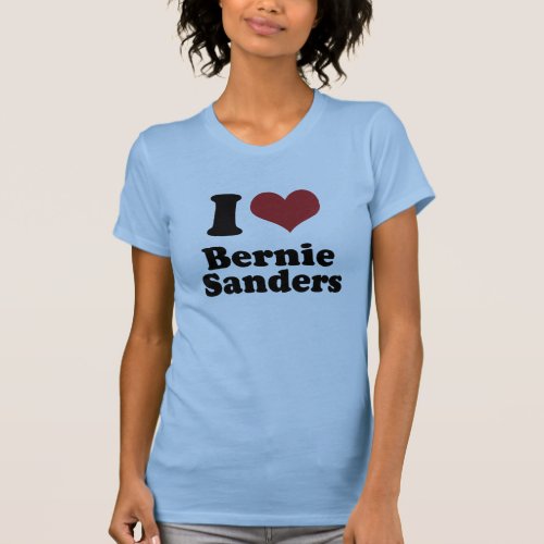I Love Bernie Sanders for President T_Shirt