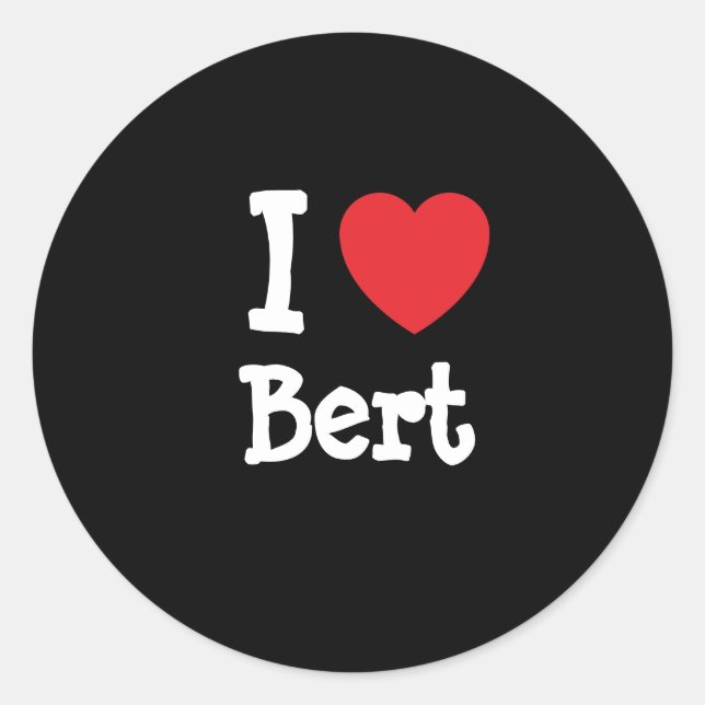 I love Bert heart custom personalized Classic Round Sticker (Front)