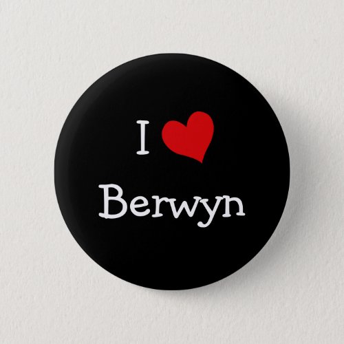 I Love Berwyn Pinback Button