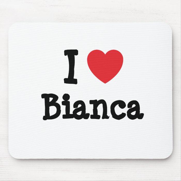 I love Bianca heart T Shirt Mouse Mats