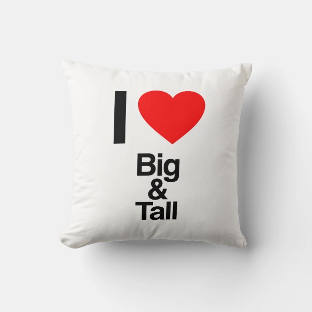 i love big and tall throw pillow (Front)