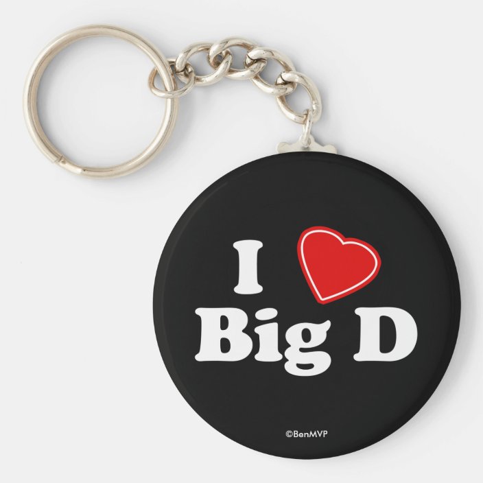 I Love Big D Keychain