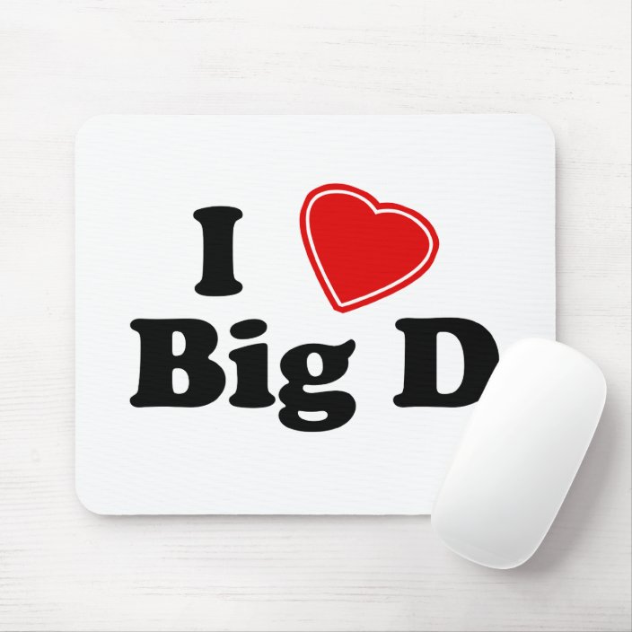 I Love Big D Mouse Pad