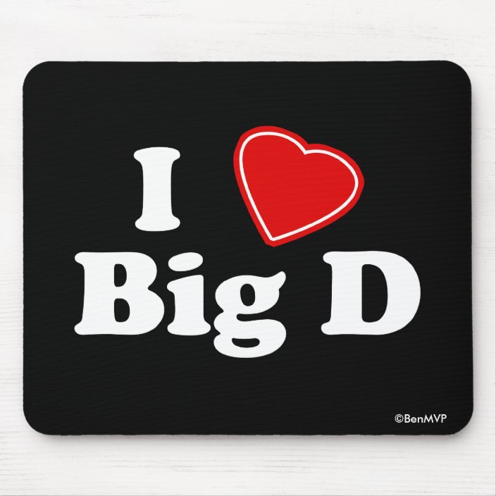 I Love Big D Mousepad