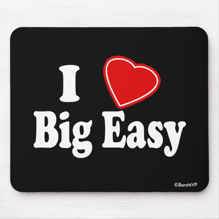 I Love Big Easy Mouse Pad