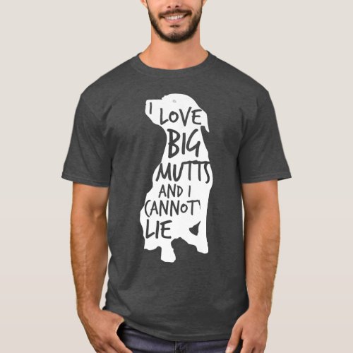 I Love Big Mutts and I Cannot Lie Funny Dog T_Shirt