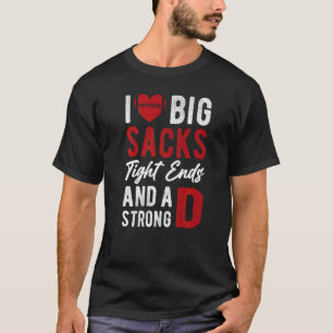 I Love Big Sacks Tight Ends And Strong D Women's F T-Shirt