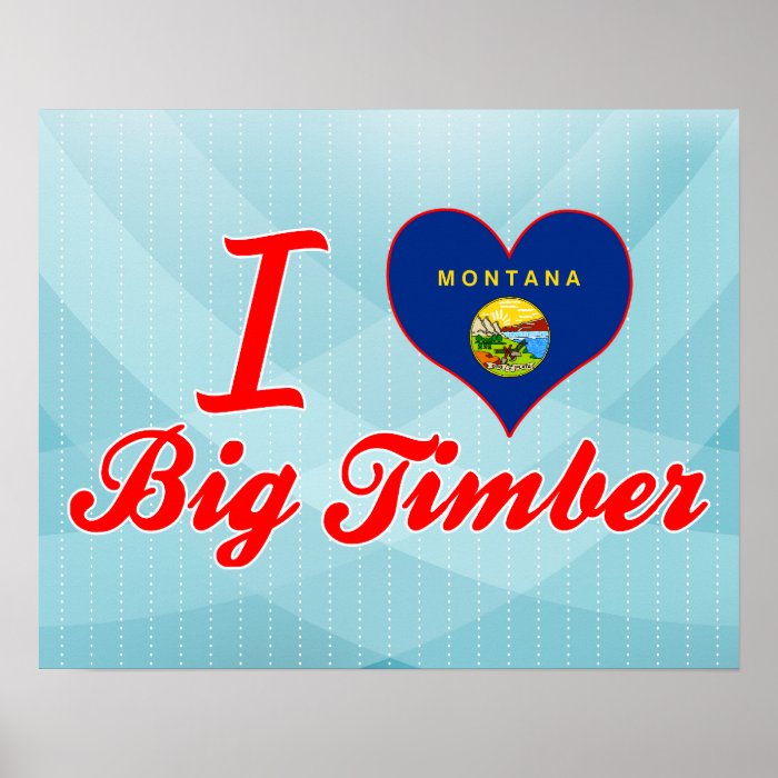 I Love Big Timber, Montana Posters