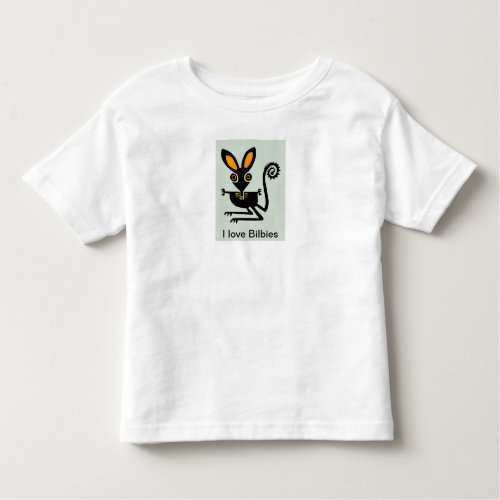 I love BILBIES _ Aussie wildlife _ Marsupial_  Toddler T_shirt