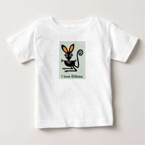 I love BILBIES _ Australian wildlife _ Marsupial_  Baby T_Shirt