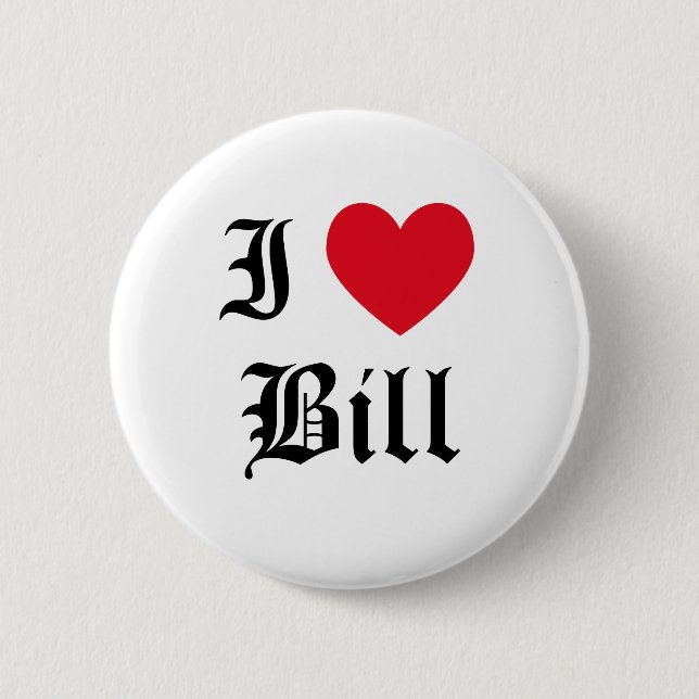 I Love Bill Button (Front)