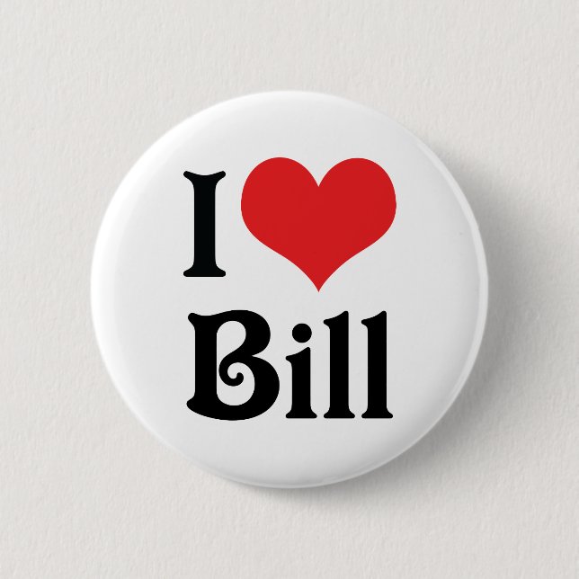 I Love Bill Button (Front)