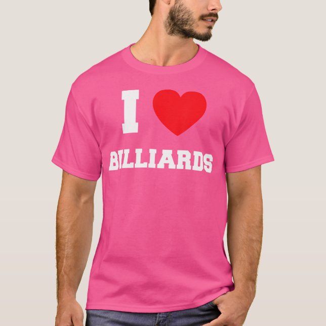 I Love Billiards T-Shirt (Front)
