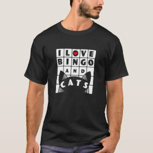 I Love Bingo And Cats  Bingo & Cat T-Shirt