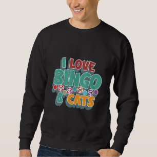I Love Bingo and Cats Cute Animal Bingo 1 Sweatshirt