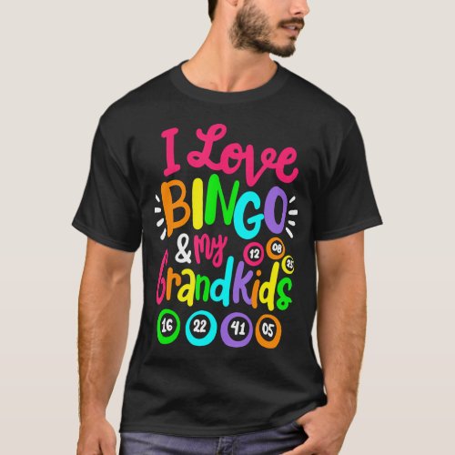 I Love Bingo And My Grandkids Funny Bingo Player W T_Shirt