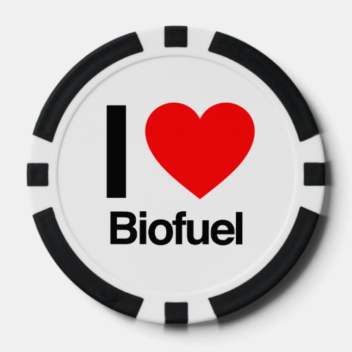 i love biofuel poker chips