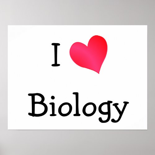 I Love Biology Poster