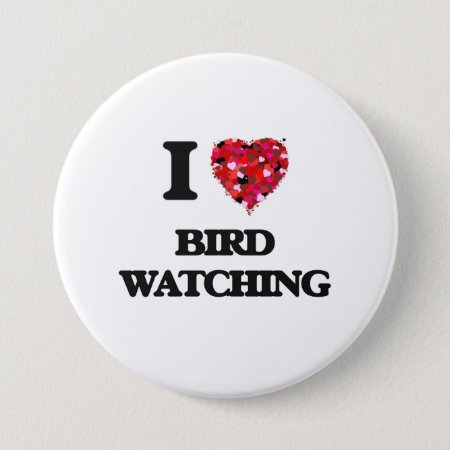 I Love Bird Watching Pinback Button