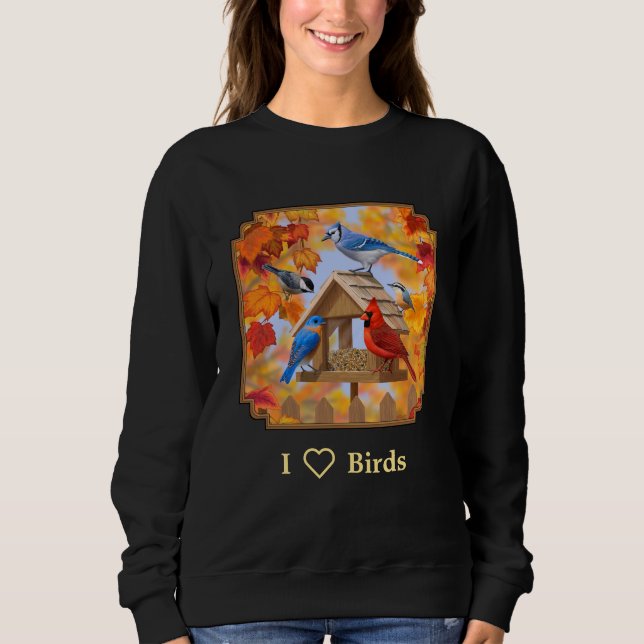 I Love Birds Autumn Feeder Gathering Sweatshirt (Front)